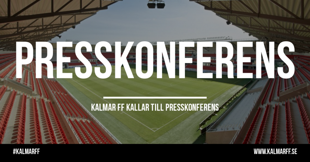 Kalmar FF kallar till presskonferens!