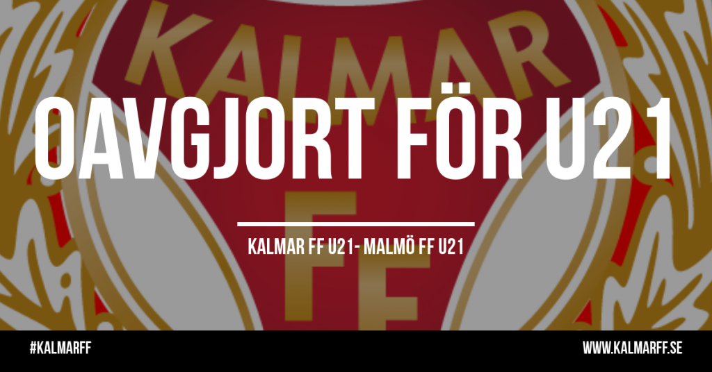U21: 0-0 mot Malmö FF