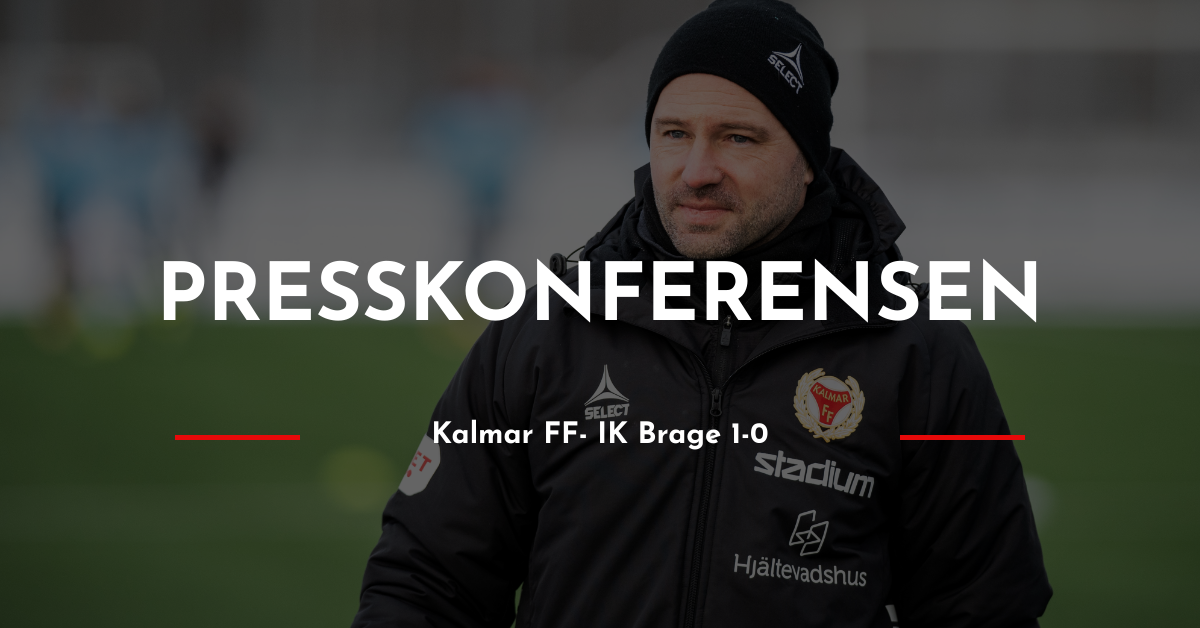 Tv Presskonferensen Efter Kalmar Ff Ik Brage Kalmar Ff